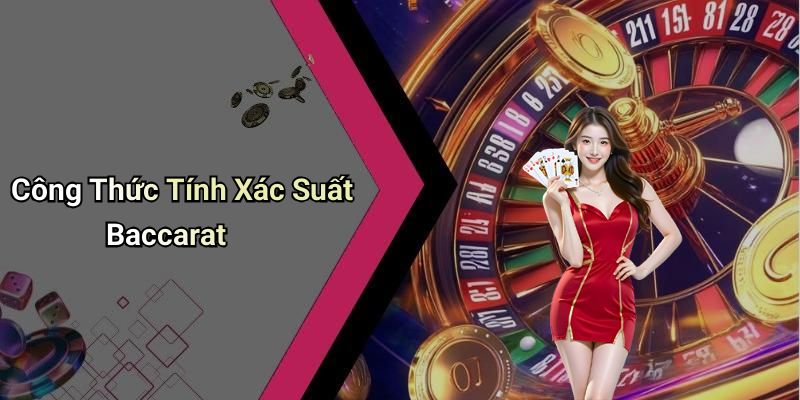 Công Thức Tính Xác Suất Baccarat