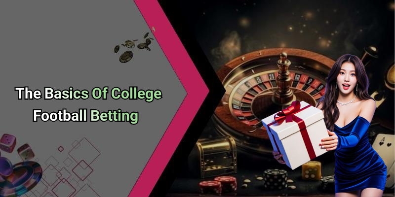 The Basics Of College Football Betting