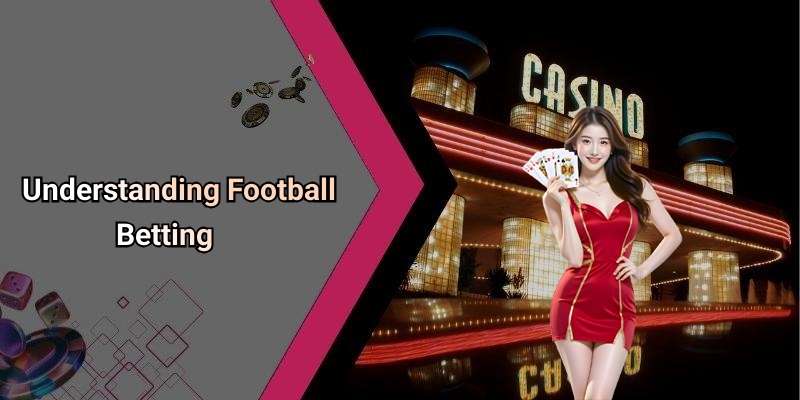 Understanding Football Betting