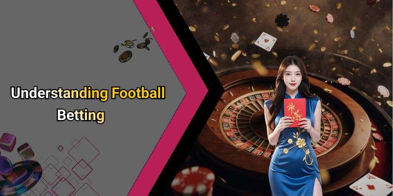 Understanding Football Betting