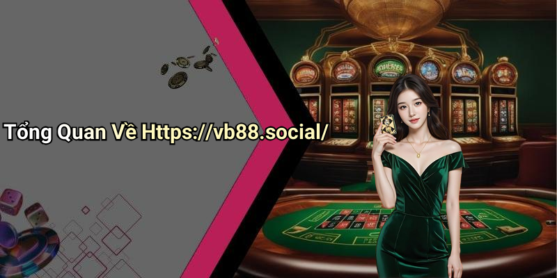 Tổng Quan Về Https://vb88.social/