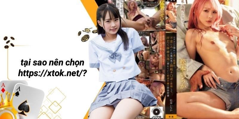Tại Sao Nên Chọn Https://xtok.net/?