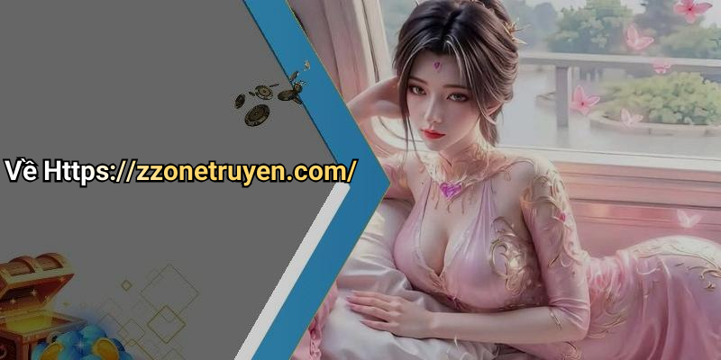 Về Https://zzonetruyen.com/