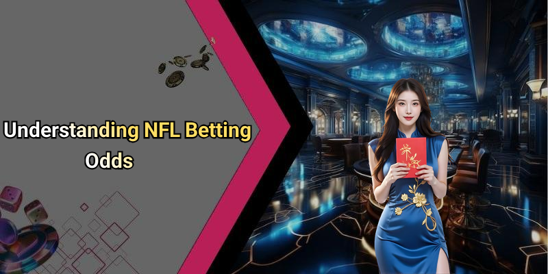 Understanding NFL Betting Odds