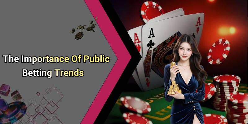 The Importance Of Public Betting Trends