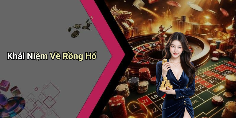 Khái Niệm Về Rồng Hổ
