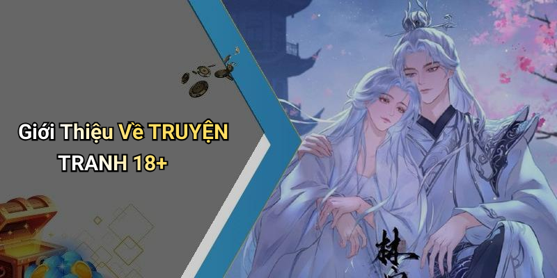 Giới Thiệu Về TRUYỆN TRANH 18+