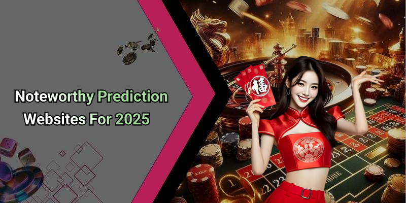 Noteworthy Prediction Websites For 2025