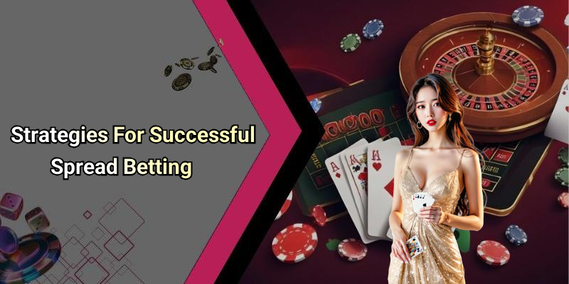 Strategies For Successful Spread Betting