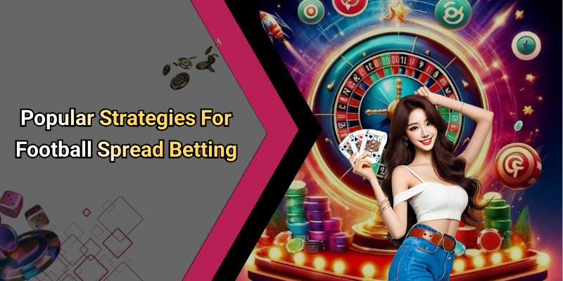 Popular Strategies For Football Spread Betting