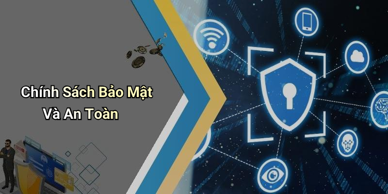 Chính Sách Bảo Mật Và An Toàn
