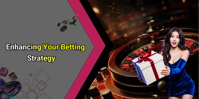 Enhancing Your Betting Strategy