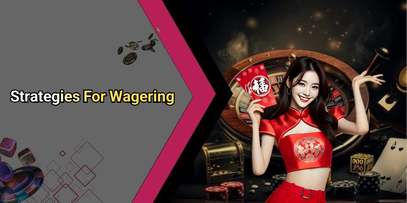 Strategies For Wagering