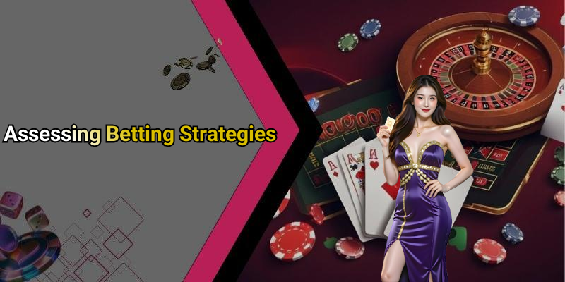 Assessing Betting Strategies