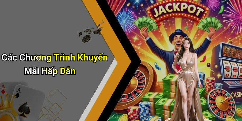 Các Chương Trình Khuyến Mãi Hấp Dẫn