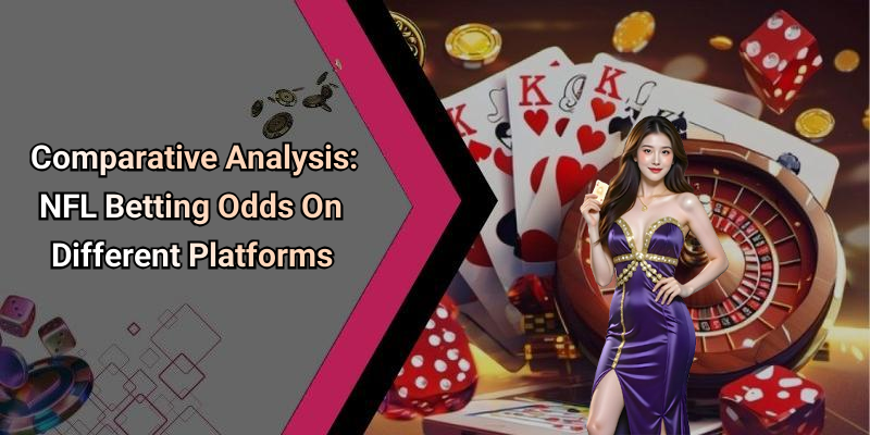 Comparative Analysis: NFL Betting Odds On Different Platforms