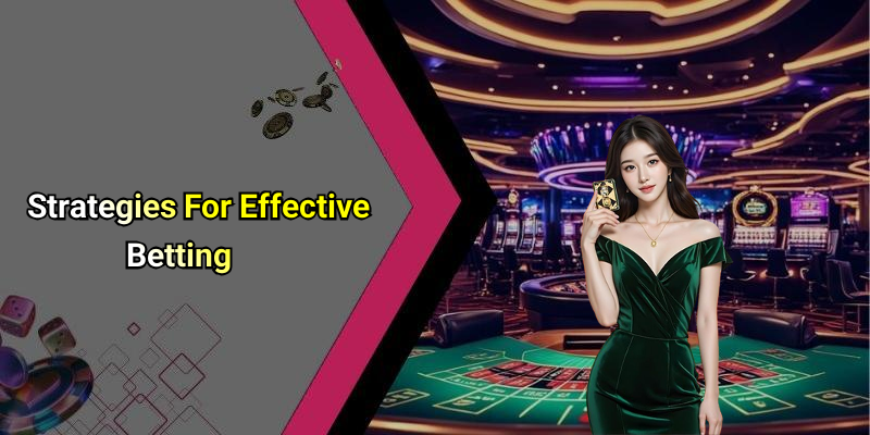 Strategies For Effective Betting