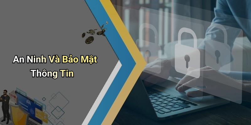 An Ninh Và Bảo Mật Thông Tin